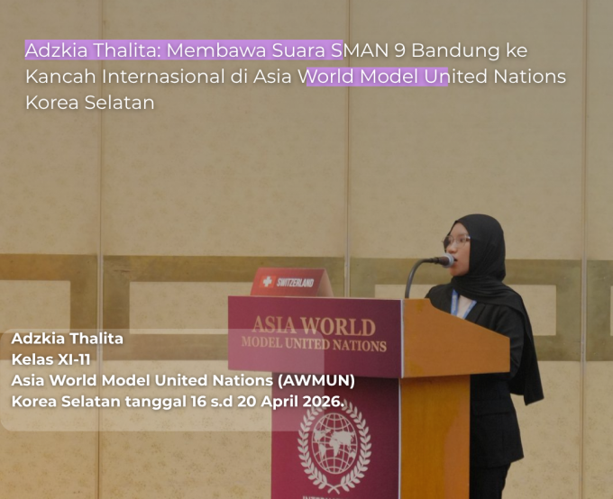 Dari Sembilan untuk Dunia : Adzkia Thalita terpilih menjadi delegasi dalam ajang bergengsi Asia World Model United Nations (AWMUN) yang berlangsung di Korea Selatan pada 16 s.d. 20 April 2026